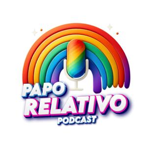 PodCast Papo Relativo #LGBT