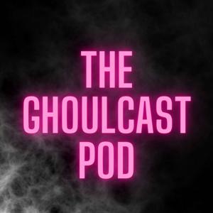 The Ghoulcast Pod
