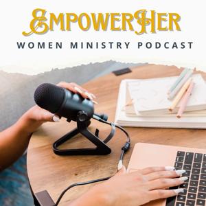 EmpowerHer: Women in Ministry Podcast