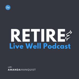 Retire & Live Well Podcast