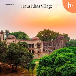 Wander Through Hauz Khas Village: Delhi’s Enchanting Blend of Old and New