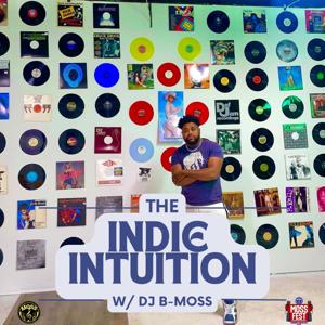 Indie Intuition with Dj B-Moss