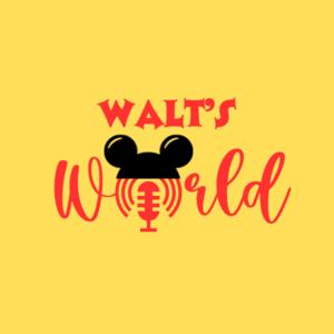 Walt's World Podcast