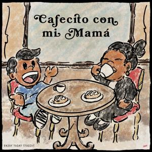 Cafecito Con Mi Mamá