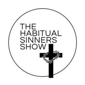 The Habitual Sinners Show