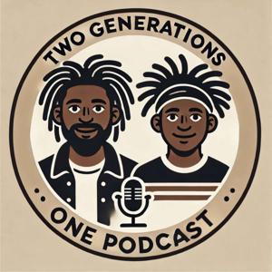 Two Generations, One Podcast