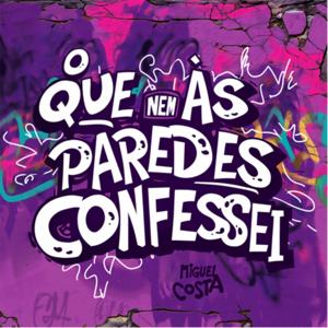 O QUE NEM ÀS PAREDES CONFESSEI