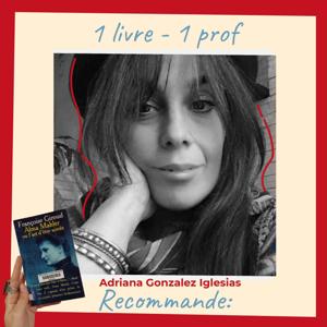 📚1 Livre / 1 Prof. Episode 2 :  "Alma Mahler ou l'art d'être aimée" avec Adriana Gonzalez Iglesias.