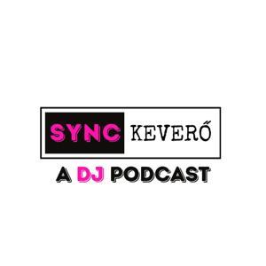 SYNC KEVERŐ | A DJ PODCAST