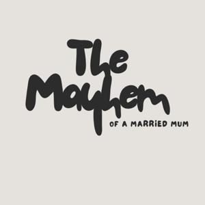 The Mayhem of A Married Mum