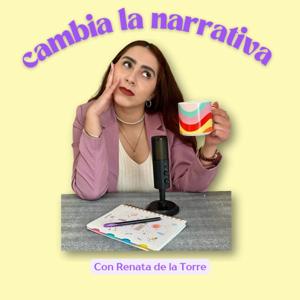 Cambia La Narrativa