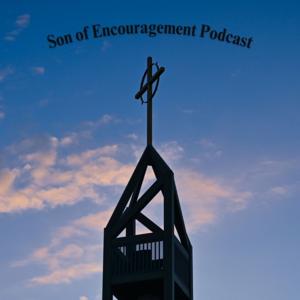 Son of Encouragement Podcast