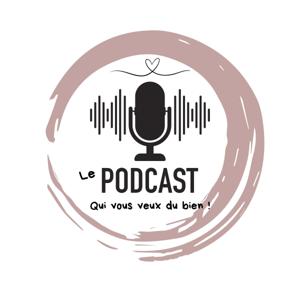Le Podcast qui vous veut du bien !