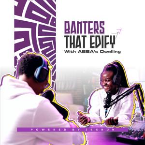 Banters that Edify with ABBA's Dwelling