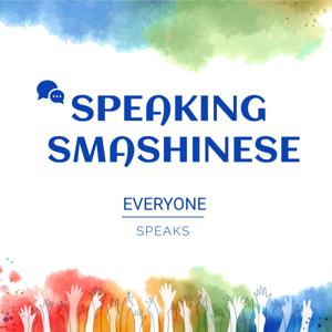 SPEAKING SMASHINESE