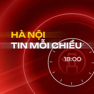 Đài Hà Nội | Hà Nội - Tin mỗi chiều | Podcast