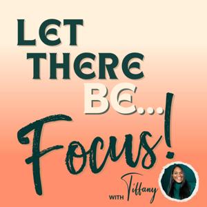 Let There Be...Focus!