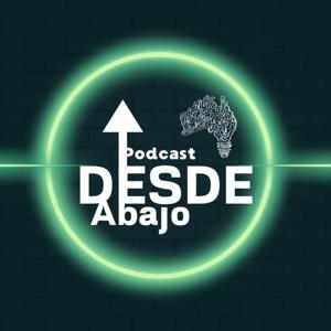 Desde Abajo Podcast