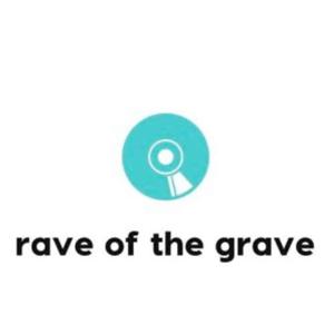 Rave of the Grave