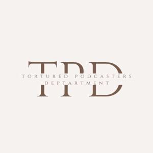Tortured Podcasters Department