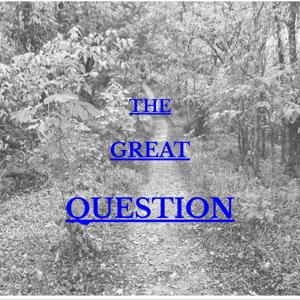 The Great Question: What Does God Want of Us?