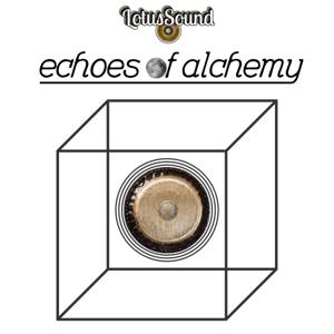 Echoes of Alchemy with Lotus Sound