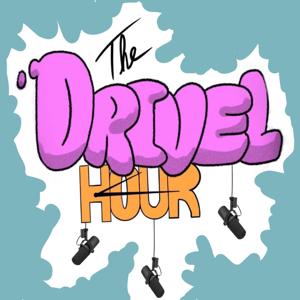 The Drivel Hour