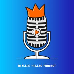 REALLER FELLAS PODCAST