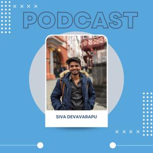 Siva Devavarapu Podcast