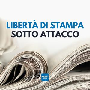 Libertà di stampa sotto attacco