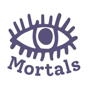 Mortals