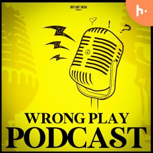 Wrong Play Podcast