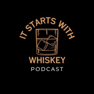 It Starts with Whiskey