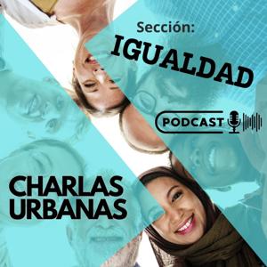 Radio Hemisférica - Charlas Urbanas · Sección Igualdad - Antonio Tejeda y Montse de Ganzo
