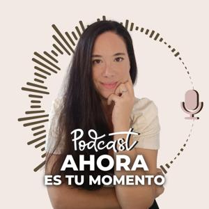 AHORA es tu Momento