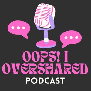 oops! i overshared