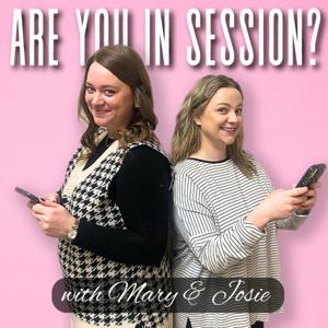 Are You In Session? with Mary and Josie