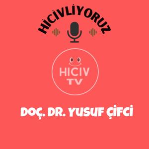 Hiciv TV - Doç. Dr. Yusuf ÇİFCİ