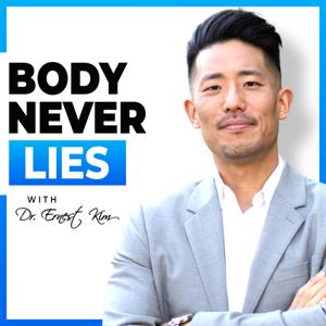 Body Never Lies with Dr. Ernest Kim