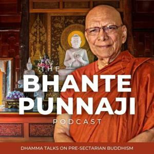 The Bhante Punnaji Podcast