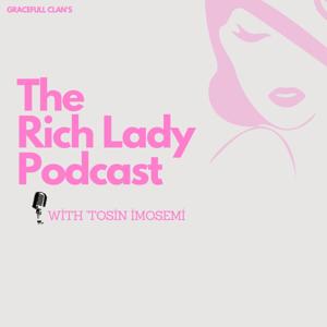 THE RICH LADY PODCAST