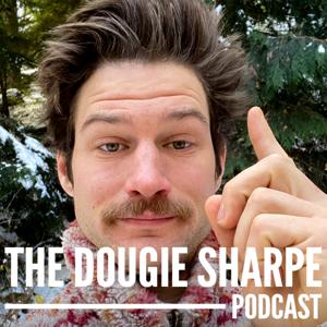 The Dougie Sharpe Podcast