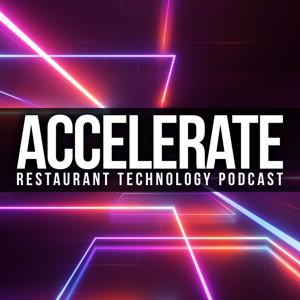 Accelerate Restaurant Technology Podcast