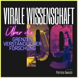 Virale Wissenschaft – Über die Grenzen verständlicher Forschung