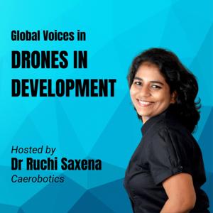 Global Voices in Drones in Development with Dr Ruchi Saxena