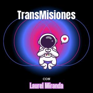 TransMisiones con Laurel Miranda
