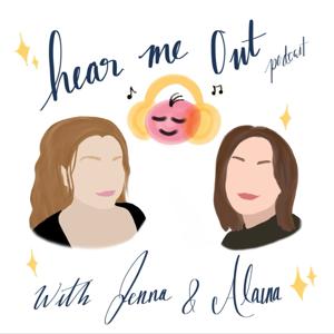 Hear Me Out with Jenna and Alaina