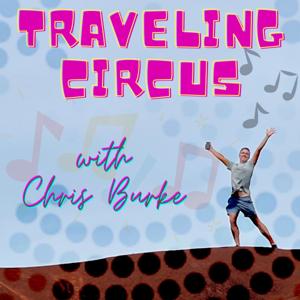 Traveling Circus with Chris Burke