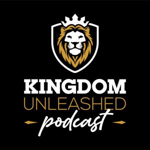 Kingdom Unleashed Podcast