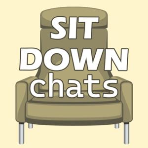 Sit Down Chats